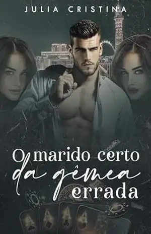 O MARIDO CERTO DA GÊMEA ERRADA – Julia Cristina