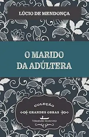 O Marido da Adúltera – Lúcio Mendonça