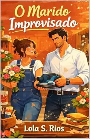 O Marido Improvisado: Um Romance Grumpy x Sunshine com Namoro de Mentira – Lola  S. Rios