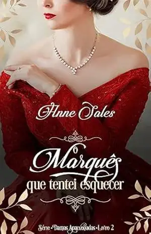 O Marquês que tentei esquecer (Damas Apaixonadas Livro 2) – Anne  Sales