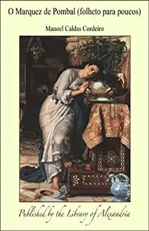 O Marquez de Pombal (folheto para poucos) - Manoel Caldas Cordeiro
