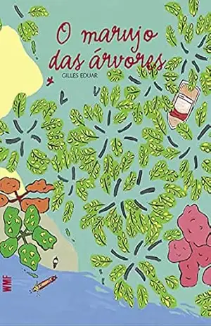 O marujo das árvores – Gilles Eduar