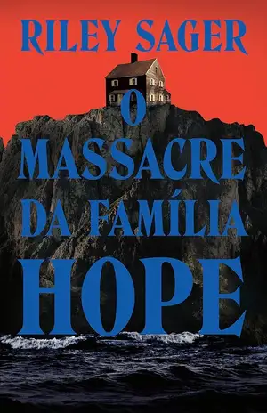 O massacre da família Hope - Riley Sager