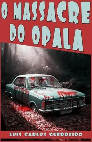 O Massacre do Opala – Luis Carlos Guerreiro