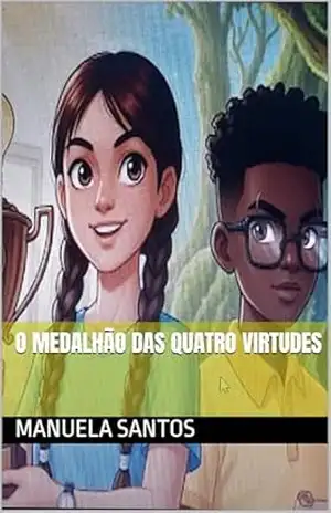 O Medalhão das Quatro Virtudes – Manuela  Santos