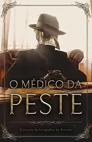 O Médico da Peste: No Escritório Escondido (Colecção de fotografias da Nitsuke Livro 3) – Nitsuke
