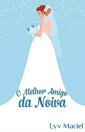 O Melhor Amigo da Noiva – Lyv Maciel