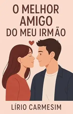 O MELHOR AMIGO DO MEU IRMÃO – LIRIO CARMESIM