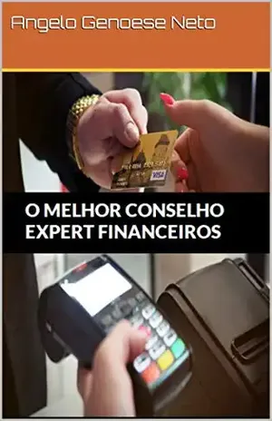 O MELHOR CONSELHO EXPERT FINANCEIRO – Angelo Genoese Neto