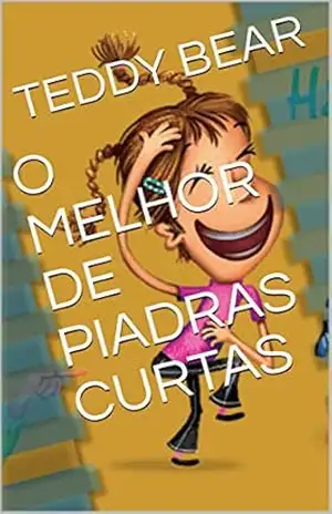 O MELHOR DE PIADRAS CURTAS – TEDDY BEAR