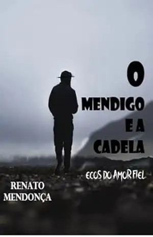 O Mendigo E A Cadela – Renato Mendonça
