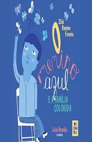 O menino azul e a família colorida – Zilah Ramires Ferreira