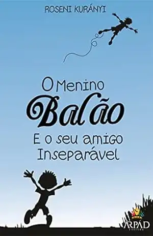 O menino balão – Roseni Kurányi