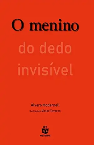 O menino do dedo invisível – Álvaro Modernell