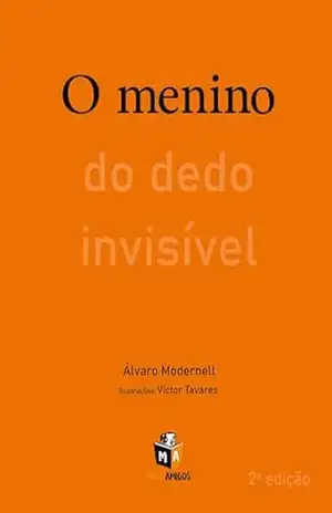 O menino do dedo invisível – Álvaro Modernell