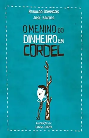 O Menino do Dinheiro em Cordel – Reinaldo Domingos