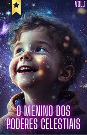 O menino dos poderes celestiais: essa é uma historia de um menino que tem conexões com outras dimensões. – Joao Gabriel  Alves