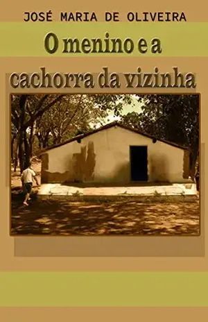 O menino e a cachorra da vizinha – José Maria de Oliveira