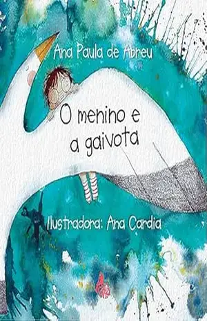 O Menino E A Gaivota – Ana Paula de Abreu