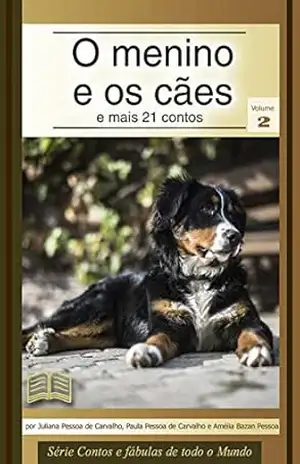 O MENINO E OS CÃES (Contos e fábulas de todo o Mundo) – Amélia Pessoa