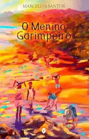 O Menino Garimpeiro – Marcelo Santos