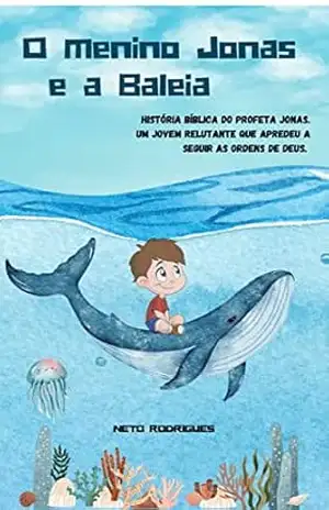 O menino Jonas e a Baleia – Neto Rodrigues