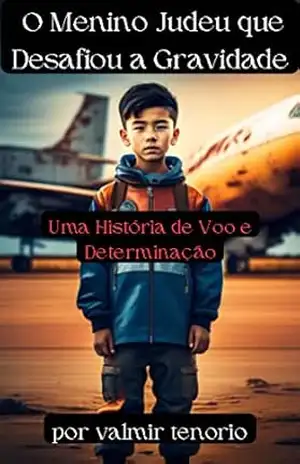 O Menino Judeu que Desafiou a Gravidade – VALMIR TENORIO