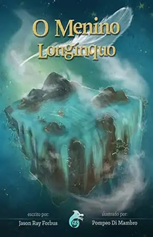 O Menino Longínquo (Children Stories) – Jason Ray Forbus