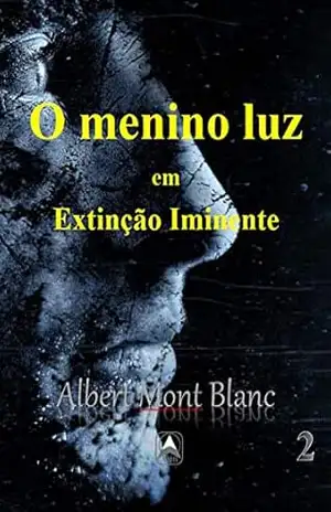 O menino Luz: Extinção iminente – Albert Mont Blanc