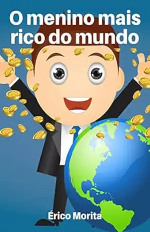 O menino mais rico do mundo – Érico  Morita