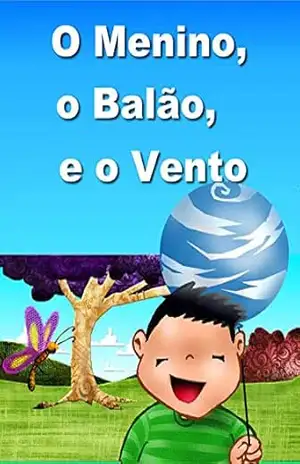 O Menino, o Balão e o Vento! – Leonel dos Santos