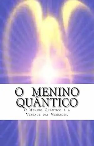 O Menino Quantico – Jose Evangelista