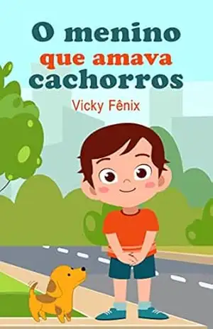 O menino que amava cachorros – Vicky Fênix