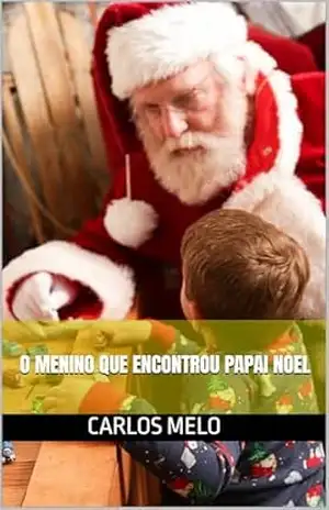 O Menino Que Encontrou Papai Noel – Carlos Melo