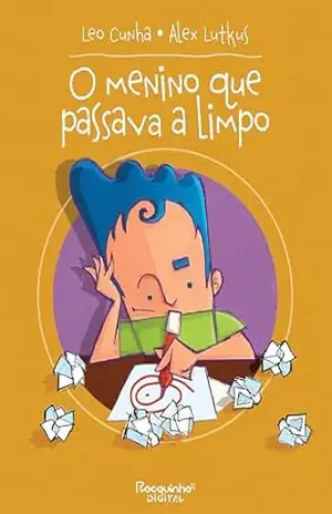 O menino que passava a limpo – Leo Cunha