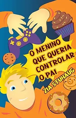 O menino que queria controlar o pai – Zia Stuhaug
