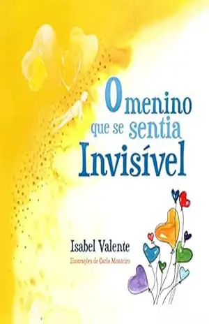 O menino que se sentia invisível! – Isabel Cristina Valente