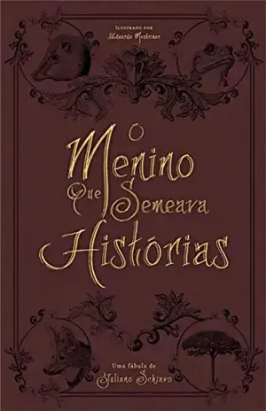O Menino que Semeava Histórias – Juliano Schiavo