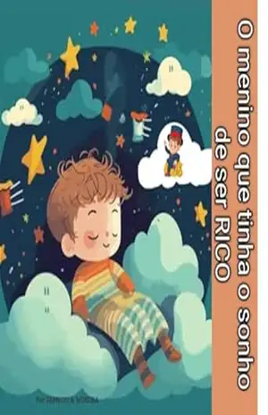 O menino que tinha o sonho de ser rico.: o – FABRICIO  AUGUSTO MOREIRA