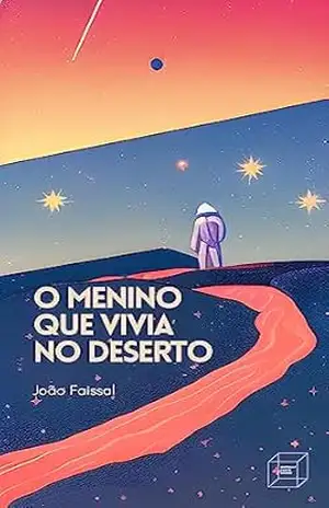 O menino que vivia no deserto – João Faissal