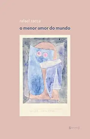O menor amor do mundo – Rafael Zacca