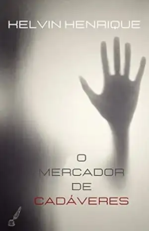 O mercador de cadáveres – Kelvin Henrique