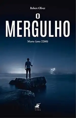 O mergulho: Marte (ano 2260) – Robert Oliver