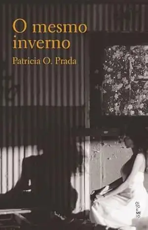 O mesmo inverno – Patricia  O. Prada