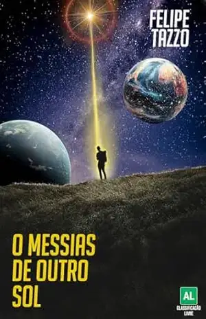 O Messias de Outro Sol – Felipe Tazzo