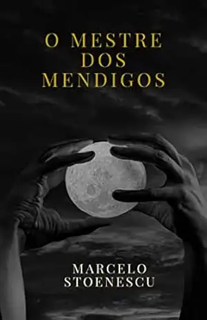O Mestre dos Mendigos – Marcelo Stoenescu