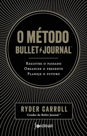 O método Bullet Journal - Ryder Carroll
