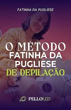 O MÉTODO FATINHA DA PUGLIESE DE DEPILAÇÃO – Fatinha da Pugliese