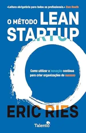 O Método Lean Startup – Eric Ries