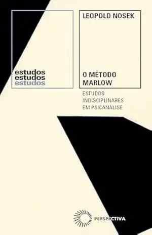 O Método Marlow: Estudos Indisciplinares em Psicanálise – Leopold Nosek